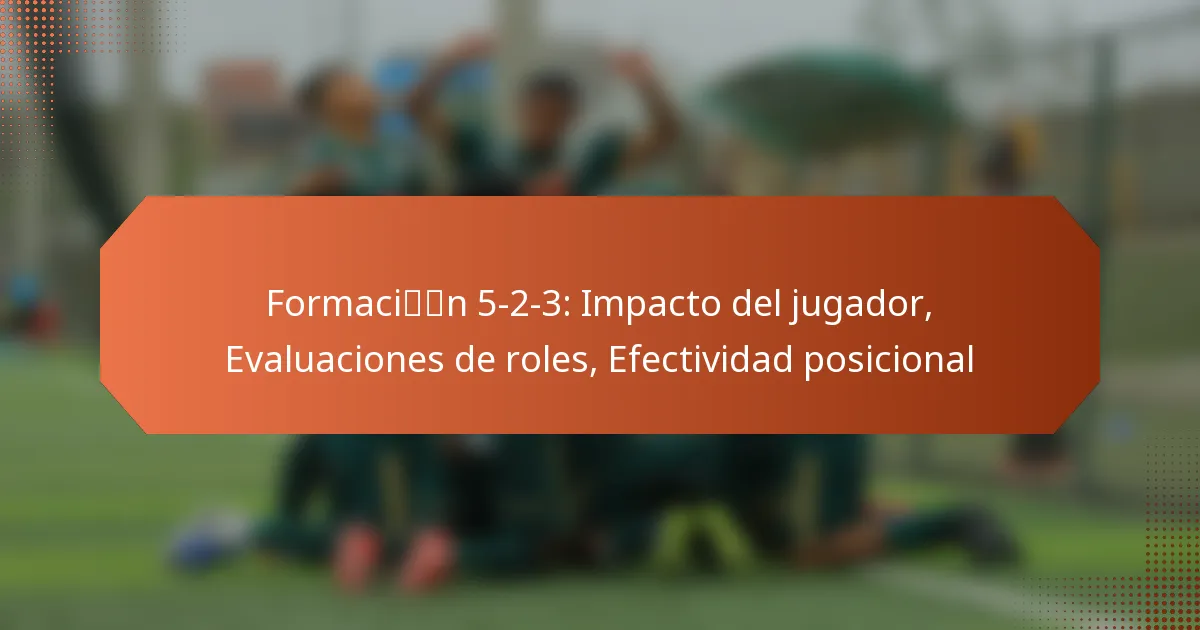 featured-image-formacin-5-2-3-impacto-del-jugador-evaluaciones-de-roles-efectividad-posicional