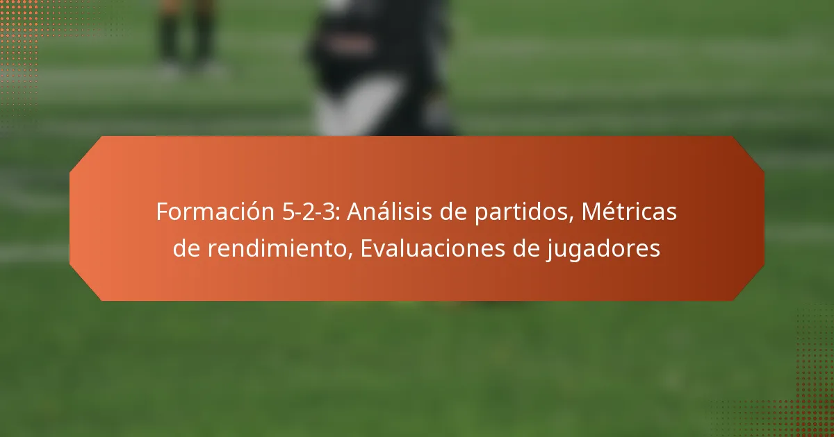 featured-image-formacion-5-2-3-analisis-de-partidos-metricas-de-rendimiento-evaluaciones-de-jugadores