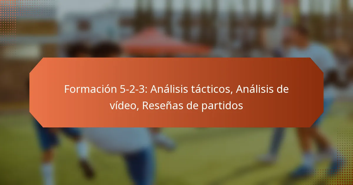 featured-image-formacion-5-2-3-analisis-tacticos-analisis-de-video-resenas-de-partidos