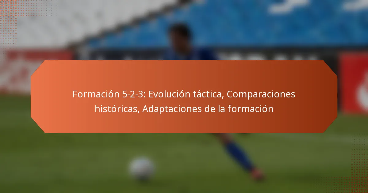 featured-image-formacion-5-2-3-evolucion-tactica-comparaciones-historicas-adaptaciones-de-la-formacion